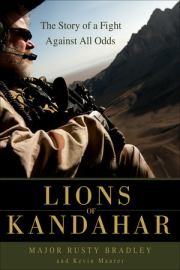 Книга - Львы Кандагара (Lions of Kandahar: The Story of a Fight Against All Odds).  Кевин Маурер , Расти Брэдли  - прочитать полностью в библиотеке КнигаГо