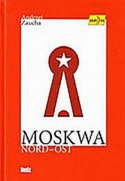 Книга - Москва Норд-Ост.  Анджей Зауха  - прочитать полностью в библиотеке КнигаГо