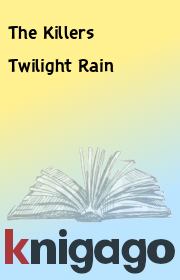 Twilight Rain.  The Killers