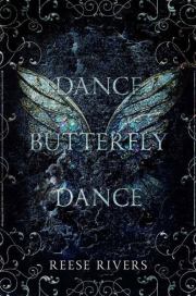 Книга - Танцуй бабочка, танцуи (ЛП).  Риз Риверс  - прочитать полностью в библиотеке КнигаГо