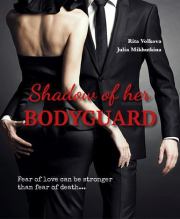 Shadow of her Bodyguard (СИ). Юлия Анатольевна Михуткина