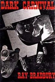 Книга - Тёмный карнавал (Dark Carnival), 1947.  Рэй Дуглас Брэдбери  - прочитать полностью в библиотеке КнигаГо