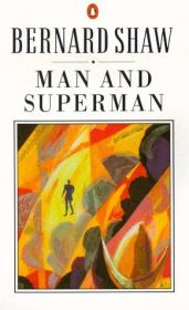 Книга - Человек и сверхчеловек.  Бернард Шоу  - прочитать полностью в библиотеке КнигаГо
