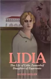 Книга - Lidia Life of Lidia Zamenhof, Daughter of Esperanto by Wendy Heller (z-lib.org).  Wendy Heller  - прочитать полностью в библиотеке КнигаГо