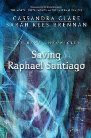 Книга - Спасение Рафаэля Сантьяго.  Сара Риз Бреннан , Кассандра Клэр  - прочитать полностью в библиотеке КнигаГо