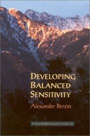 Развитие сбалансированной чувствительности: практические буддийские упражнения для повседневной жизни (дополненное второе издание). Александр Берзин