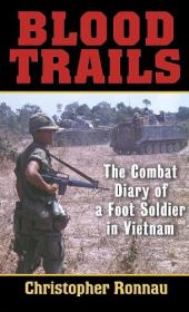 Книга - Кровавые следы. Боевой дневник пехотинца во Вьетнаме..  Кристофер Роннау  - прочитать полностью в библиотеке КнигаГо