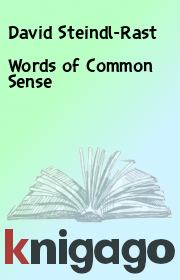 Words of Common Sense. David Steindl-Rast