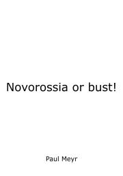Книга - Novorossia or bust!.  Paul Meyr  - прочитать полностью в библиотеке КнигаГо