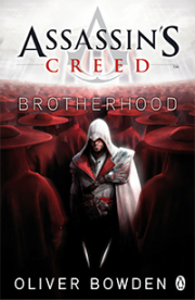 Книга - Assassin’s Creed: Brotherhood.  Оливер Боуден  - прочитать полностью в библиотеке КнигаГо