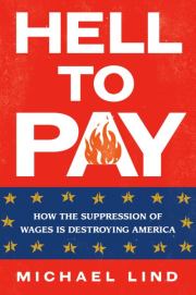 Книга - Адская расплата. Как подавление заработной платы разрушает Америку.  Майкл Линд  - прочитать полностью в библиотеке КнигаГо