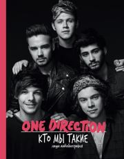 One Direction. Кто мы такие. One Direction
