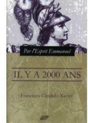 Книга - Il y a 2000 ans.  Francisco Candido Xavier  - прочитать полностью в библиотеке КнигаГо