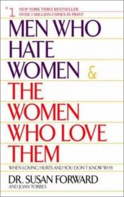 Книга - Мужчины, которые ненавидят женщин, и женщины, любящие этих мужчин.  Сьюзен Форвард  - прочитать полностью в библиотеке КнигаГо