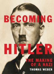 Книга - Становление Гитлера. Сотворение нациста.  Томас Вебер  - прочитать полностью в библиотеке КнигаГо