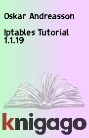 Iptables Tutorial 1.1.19. Oskar Andreasson