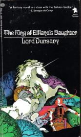 Книга - Дочь короля Эльфландии.  Эдвард Дансейни  - прочитать полностью в библиотеке КнигаГо
