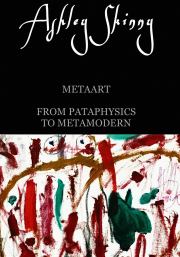 MetaArt: from pataphysics to metamodern. Ashley Skinny