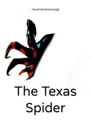 Книга - The Texas Spider.  Александр Александрович Чечитов  - прочитать полностью в библиотеке КнигаГо