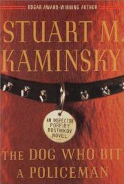 The Dog Who Bit a Policeman. Stuart M Kaminsky