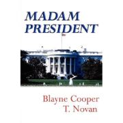 Книга - Мадам Президент.  Блейн Купер , Т Нован  - прочитать полностью в библиотеке КнигаГо