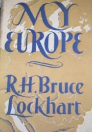 Книга - Моя Европа.  Робин Брюс Локкарт  - прочитать полностью в библиотеке КнигаГо
