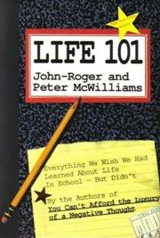 Книга - Жизнь 101.  Питер Маквильямс  - прочитать полностью в библиотеке КнигаГо