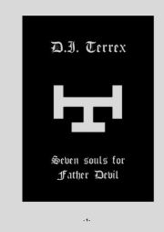 Seven souls for father Devil. D. I. Terrex