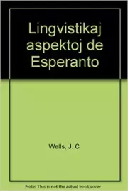 Lingvistikaj aspektoj de Esperanto. J. C. Wells