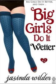 Книга - Большие девочки делают «это» слаще (ЛП).  Джасинда Уайлдер  - прочитать полностью в библиотеке КнигаГо