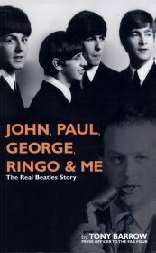 Книга - Джон, Пол, Джордж, Ринго и я (Реальная история "Битлз").  Тони Бэрроу  - прочитать полностью в библиотеке КнигаГо