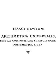 Всеобщая арифметика или Книга об Арифметических Синтезе и Анализе. Исаак Ньютон