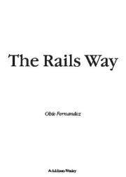 Путь Rails. Подробное руководство по созданию приложений в среде Ruby on Rails. Оби Фернандес