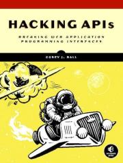 Книга - Hacking APIs.  Corey J Ball  - прочитать полностью в библиотеке КнигаГо