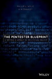 The Pentester BluePrint: Starting a Career as an Ethical Hacker. Phillip L Wylie