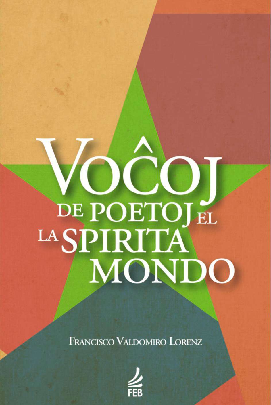 Книгаго: VOCXOJ DE POETOJ EL LA SPIRITA MONDO. Иллюстрация № 1